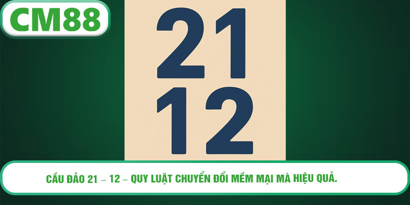 Cầu đảo 21 – 12 – quy luật chuyển đổi mềm mại mà hiệu quả.