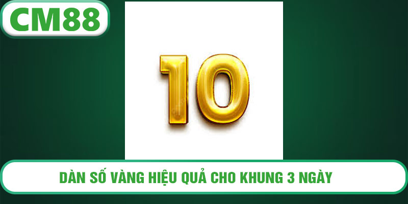 Dàn số vàng hiệu quả cho khung 3 ngày